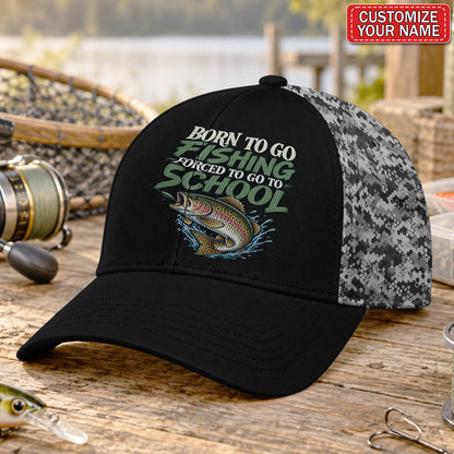 Personalized Born to Go Fishing Forced to Go to School Trout Baseball Cap