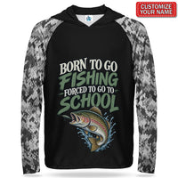 Born To Go Fishing Forced To Go To School Personalized UPF Sun Protection Fishing Hoodie