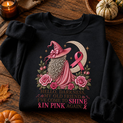 Hello Darkness My Old Friend I've Come to Shine in Pink Again Witch Breast Cancer Awareness T-Shirt
