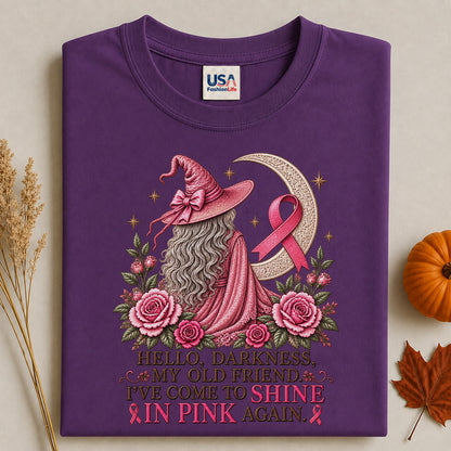 Hello Darkness My Old Friend I've Come to Shine in Pink Again Witch Breast Cancer Awareness T-Shirt