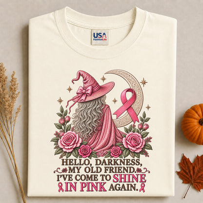 Hello Darkness My Old Friend I've Come to Shine in Pink Again Witch Breast Cancer Awareness T-Shirt