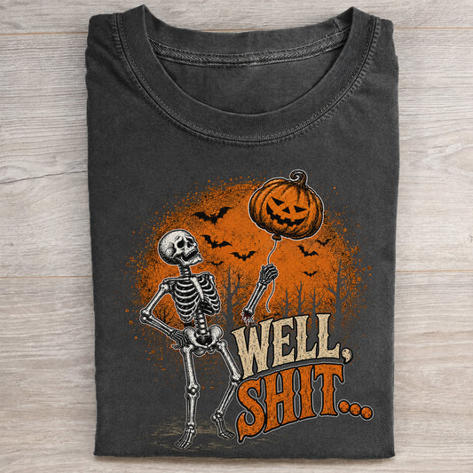 Halloween Skeleton T-Shirt, Funny Well Shit Halloween Graphic Tee, Spooky Pumpkin Shirt