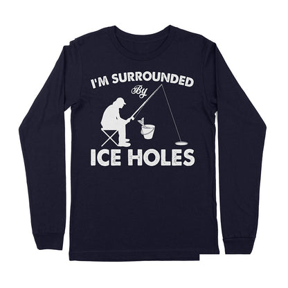 I'm surrounded by ice holes, funny ice fishing shirt D03 NPQ202 - Premium Long Sleeve